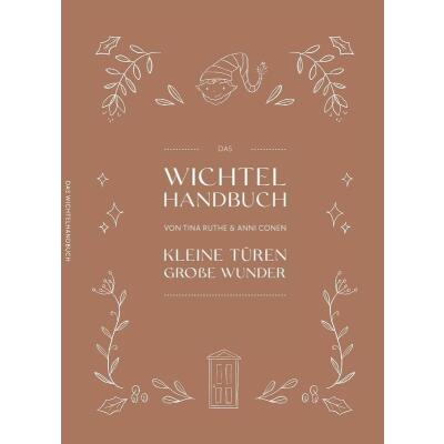 Wichtelbuch - Das Wichtel Handbuch - Kleine Türen Große Wunder