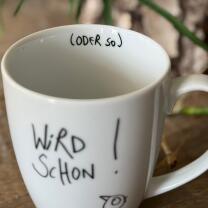 Tasse - Becher  "Wird schon" -  eDITION GUTE...